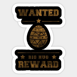 Weaster Wanted Big Hug Reward T-Shirt - Easter Egg Hunt Sticker